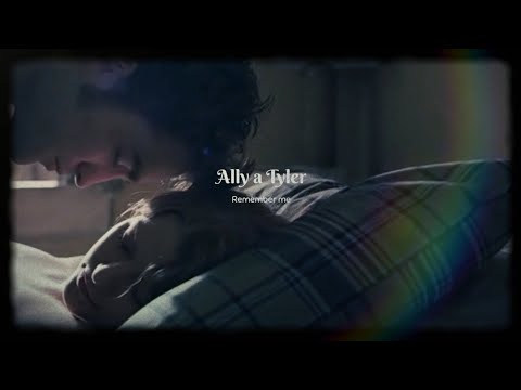 Ally & Tyler ~ Love story ~ Remember me