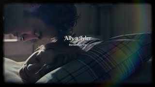 Ally & Tyler ~ Love story ~ Remember me