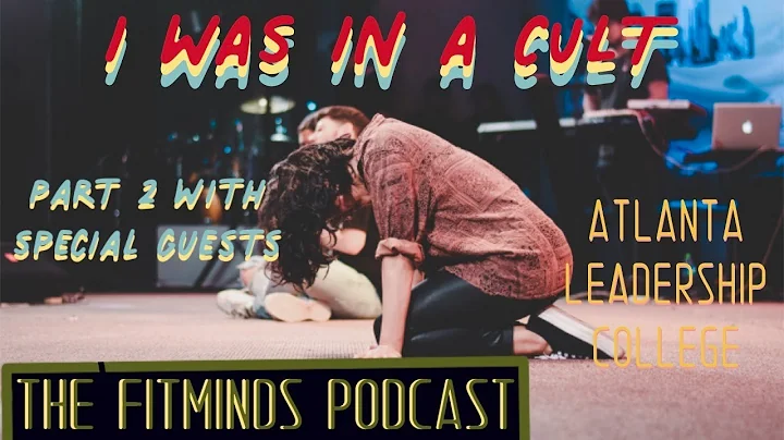 S1E6: I WAS IN A CULT (Part 2) | The FITMINDS Podc...