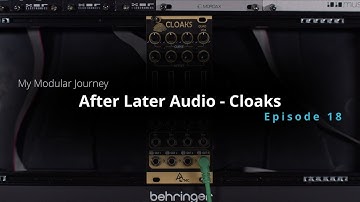 Mijn modulaire reis - Seizoen 4: Aflevering 18 (After Later Audio // Cloaks // VCA+Mixer)