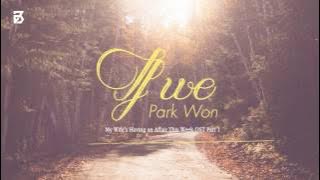 PARK WON – If We | My Wife’s Having an Affair This Week OST Part 1