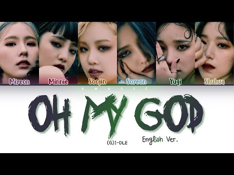 (G)I-DLE - Oh my god (English Ver.) (Color Coded Lyrics)