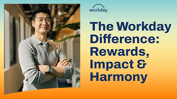 The Workday Difference: Rewards, Impact & Harmony