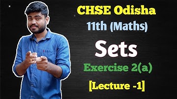 CHSE Odisha +2 First Year Math Chapter 2 Sets Exercise 2(a) All Concept Discussion [Lecture -1]