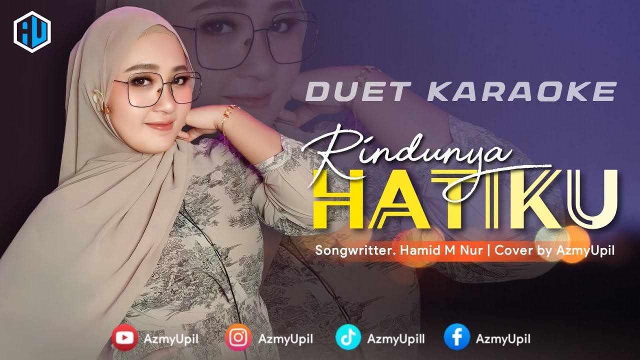 RINDUNYA HATIKU - ( Misteri Ilahi ) - KARAOKE DUET UNTUK COWOK BERSAMA AZMYUPIL RINDUNYA HATIKU - ( Misteri Ilahi ) - KARAOKE DUET UNTUK COWOK BERSAMA AZMYUPIL