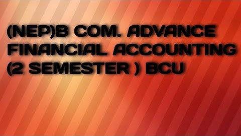 Advance Financial Accounting.II Semester B.Com.(NEP)Degree Examination, October- 2022COMMERCE.