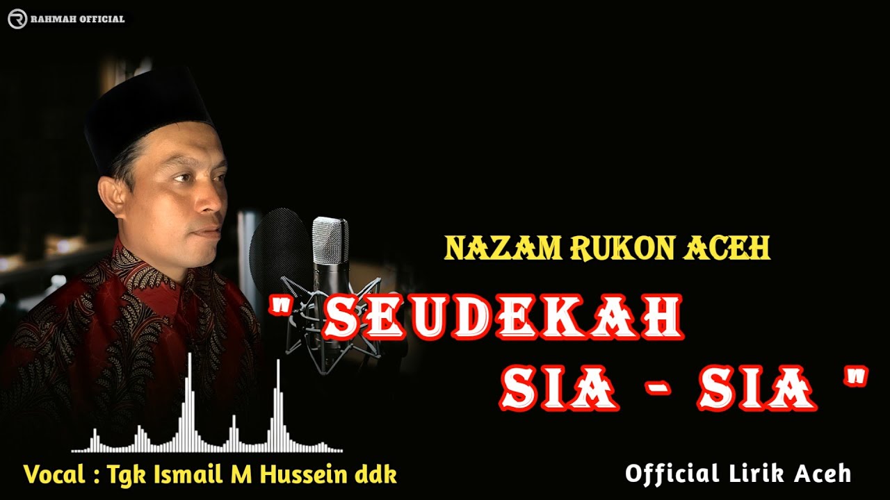 Nazam Rukon Aceh ' Seudekah Sia - Sia ' Tgk Ismail M Hussein