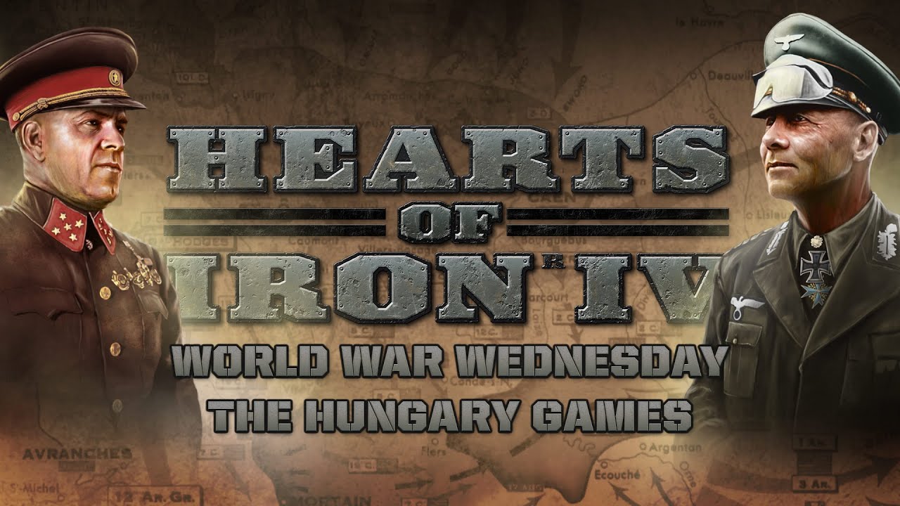 HoI IV - "World War Wednesday" - The Hungary Games