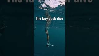 Lazy Duck Dive Vs Dolphin Dive