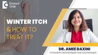 Tips to deal with Winter Dry & Itchy Skin Rash #winterskincare   - Dr. Amee Daxini | Doctors' Circle