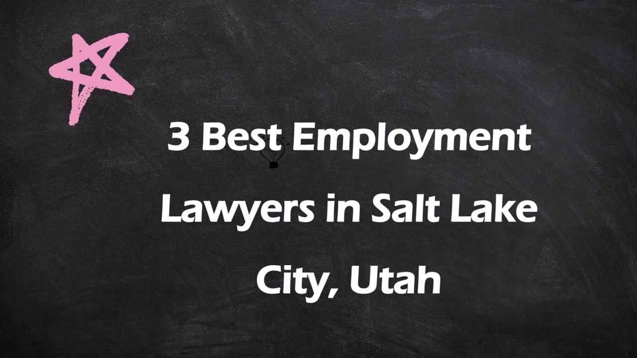 3 Best Employment Lawyers in Salt Lake City, Utah | Employment Attorneys