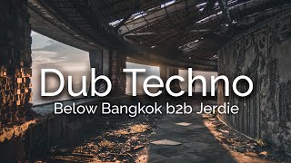 Dub Techno Selections 065 - Below Bangkok b2b Jerdie