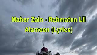 Maher Zain - Rahmatun Lil’Alameen (Lyrics)