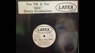 Ton T.B. & The Doc - Dance Examination