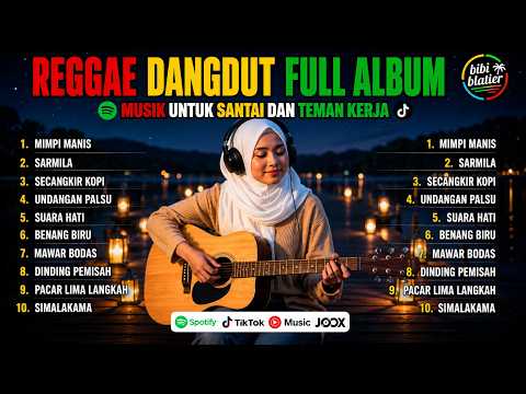 KUMPULAN LAGU REGGAE INDONESIA TERBAIK 2026 🌴 TOP REGGAE ENAK DIDENGAR SAAT SANTAI