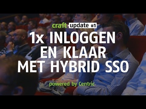 Craft Update #1 – 1x inloggen en klaar met Hybrid SSO