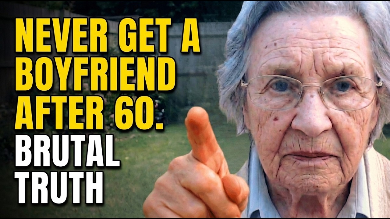Never Have a Boyfriend After 60 (An 83 Year-Old Woman’s Brutal Truth)