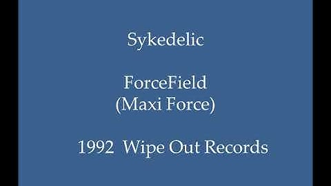 Sykedelic - ForceField (Maxi Force)