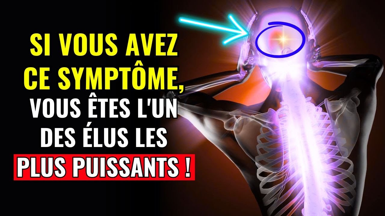 7 SYMPTÔMES ÉTRANGES Que SEULS Les ÉLUS Ressentent Pendant L’ASCENSION SPIRITUELLE FINALE