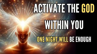 🛑 ACTIVATE THE GOD WITHIN YOU WITH THIS SIMPLE TECHNIQUE (IN 1 NIGHT) - Meditation