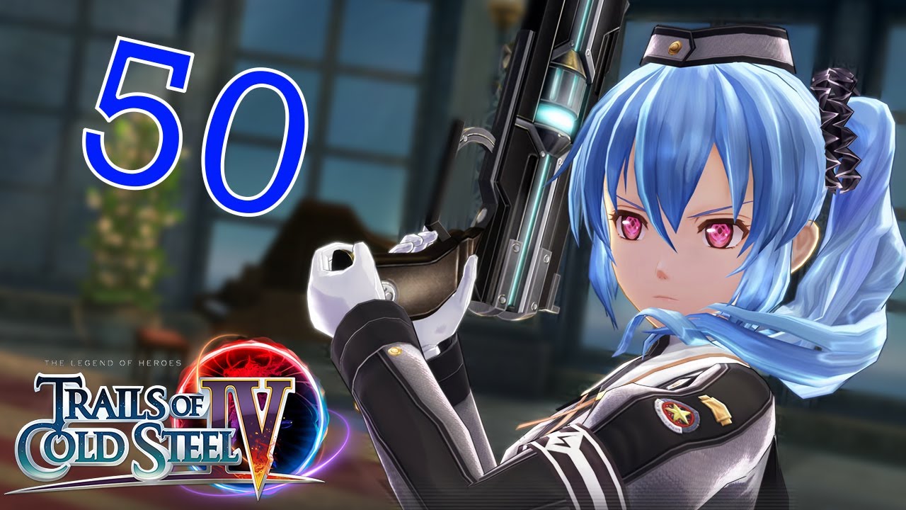 Trails of Cold Steel IV Walkthrough | 4K 60FPS Full Gameplay | Part 50