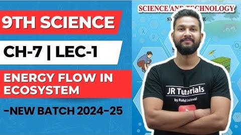 9th Science | Chapter 7 | Energy Flow in Ecosystem | Lecture 1 | Maharashtra Board |