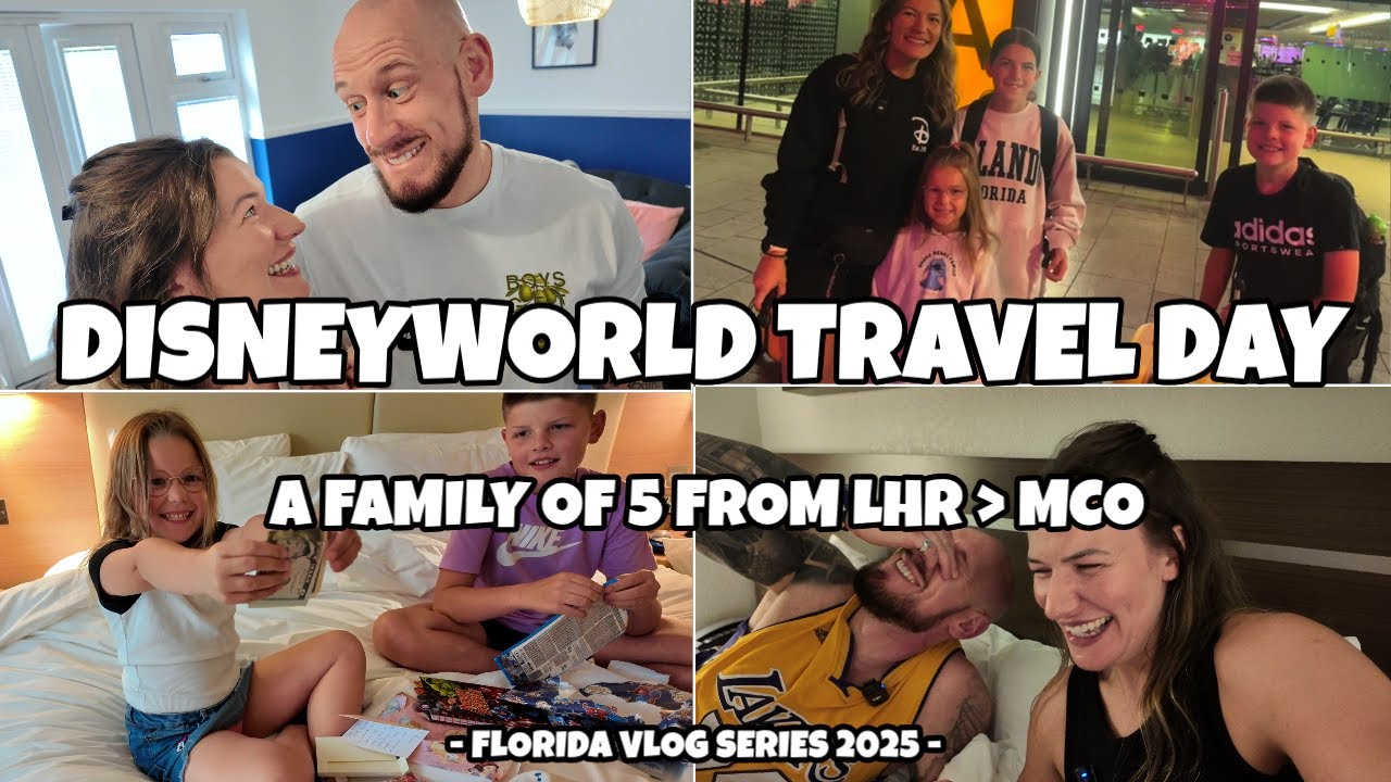DISNEY WORLD FLORIDA LHR- MCO PRE TRAVEL DAY & TRAVEL DAY 2025 FAMILY OF 5