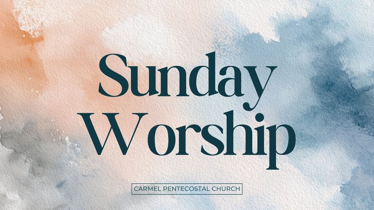 SUNDAY WORSHIP // CARMEL PENTECOSTAL CHURCH // FEB 15, 2026