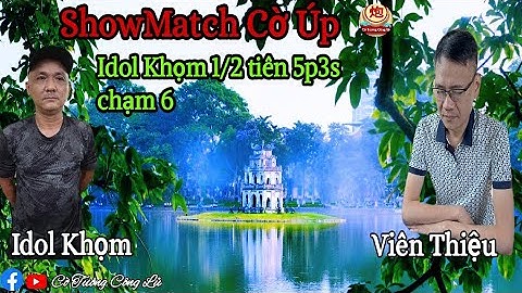 [ShowMatch Cờ Úp ] Idol Khọm vs Viên Thiệu | Idol Khọm chấp 1/2 tiên chạm 6 |