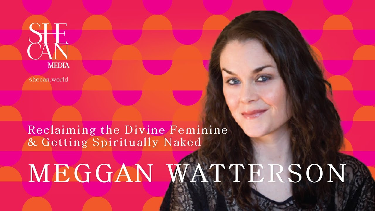 Мегган Уоттерсон о возвращении божественной женственности и духовном обнажении