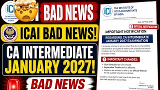 ICAI Urgent Bad News CA intermediate January 2027 Exams