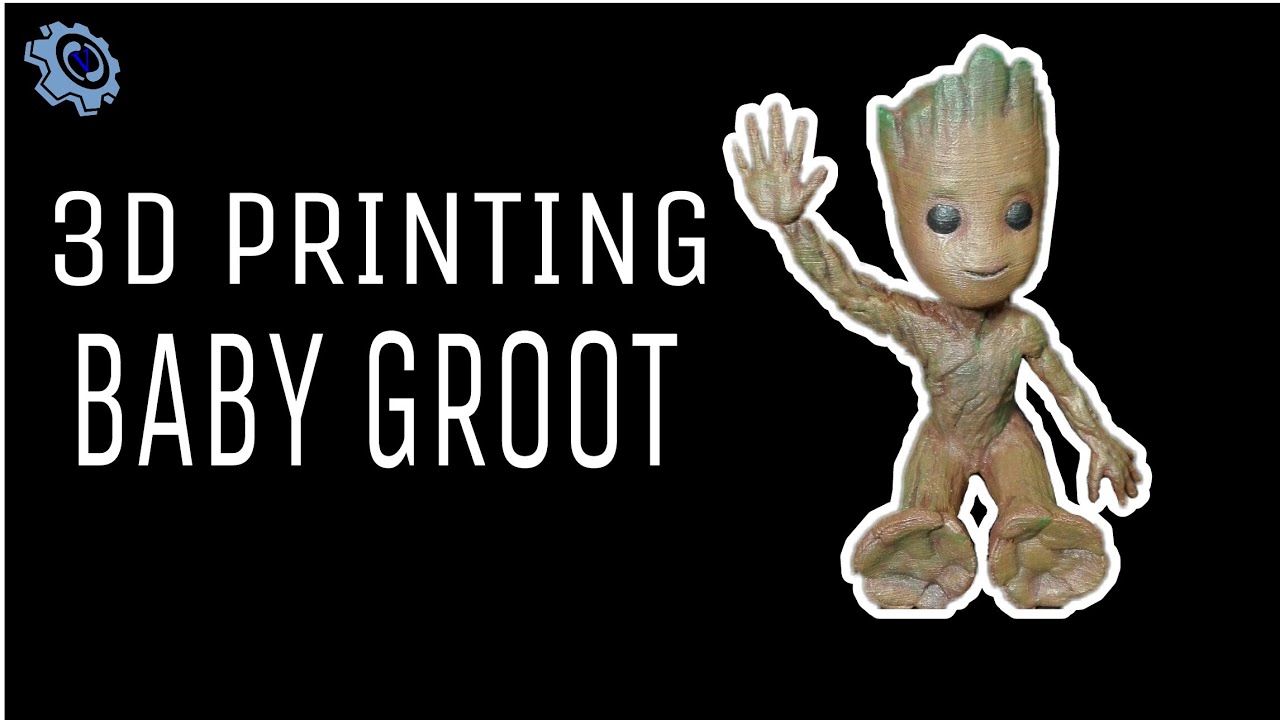 3D Printing Baby Groot from Guardians of the Galaxy 2 | DIY - YouTube