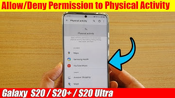 Galaxy S20/S20+: How to Allow/Deny Permission to Physical Activity