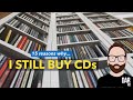 15 reasons why I STILL BUY CDs