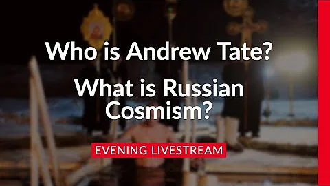 Andrew Tate, Russian Cosmism.