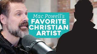 Mac Powell Finally Reveals HIS Favorite Christian Artist!