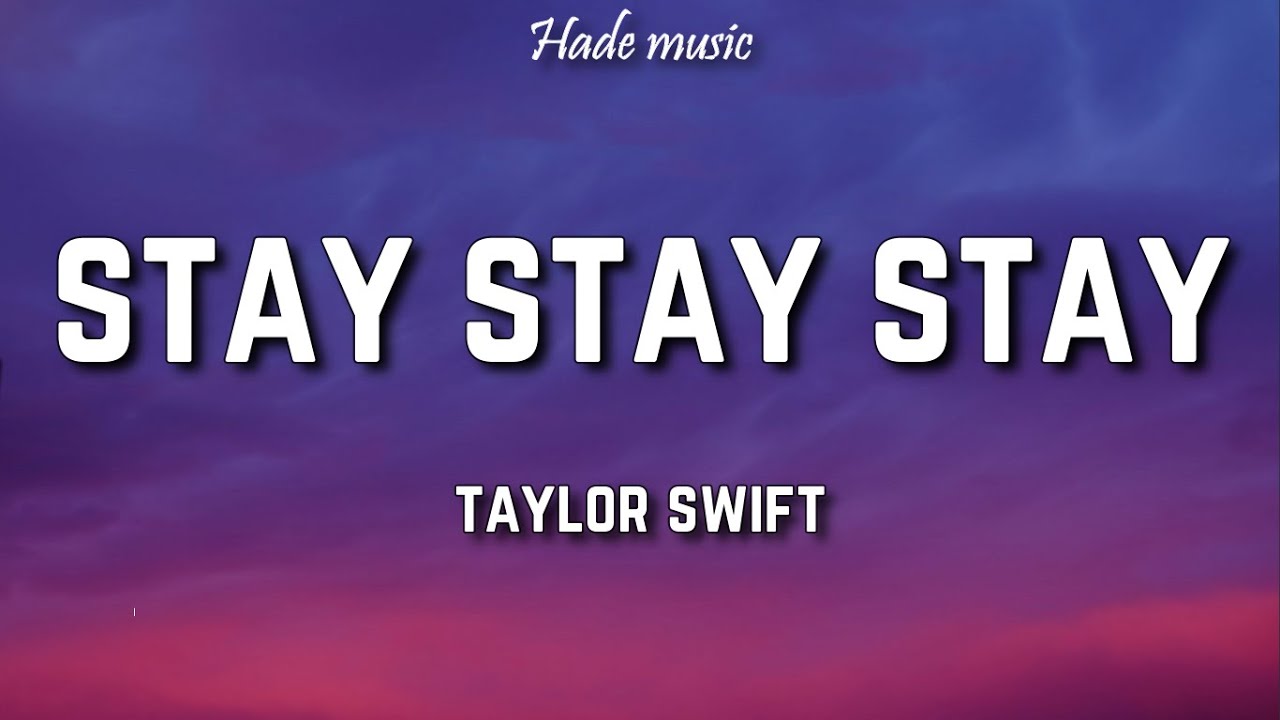 Taylor Swift – Stay Stay Stay (Taylor's Version) MP3 Download