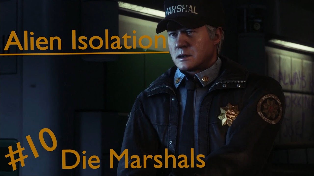 Die Marshals | Alien Isolation | Gameplay | #10 - YouTube