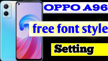 free font style change kaise kare oppo A96 me/how to change font style in oppo a96 mobile