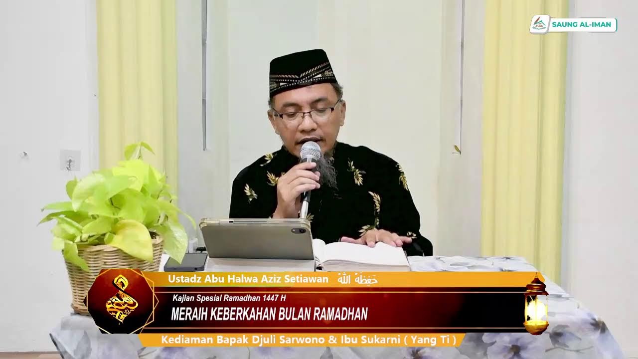 TEMATIK l MERAIH KEBERKAHAN BULAN RAMADHAN l Ustadz Abu Halwa Aziz Setiawan حَفِظَهُ اللهُ