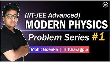 Advanced Physics Problem Series | Q1 Modern Physics | IIT JEE Physics | Mohit Goenka