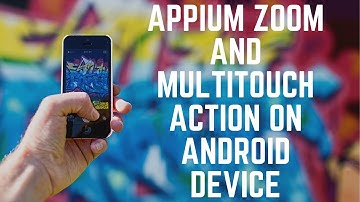 MultiTouch Action in Appium for Android: Touch Action | AndroidUIAutomator | Zoom in