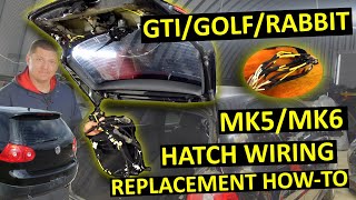 Hatch Wiring Replacement DIY GTI/Golf/Rabbit Mk5/Mk6