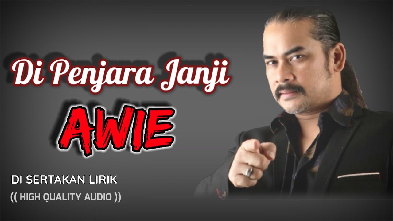 DI PENJARA JANJI - AWIE (HIGH QUALITY AUDIO) WITH LYRIC | KUMPULAN ROCK