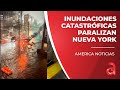 VIDEOS: Inundaciones catastróficas paralizan Nueva York mientras Ida arrasa con todo a su paso