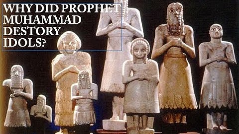 Q&A: Why did the Prophet break Idols? Isn