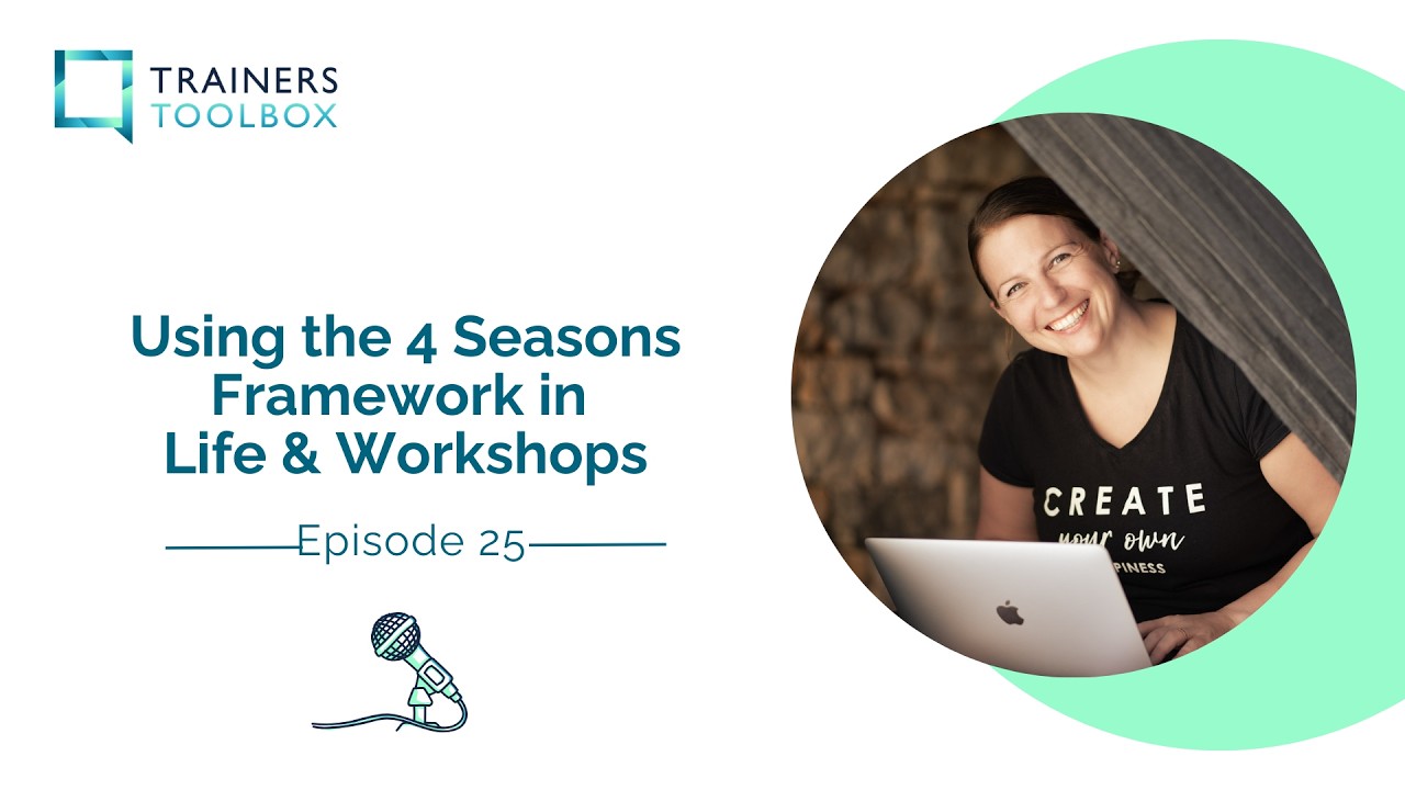 Ep. 25 - Using the 4 Seasons Framework in Life & Workshops - YouTube