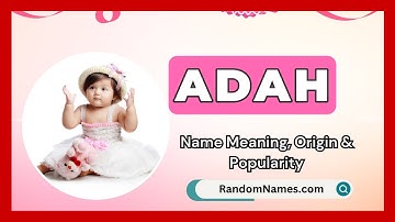 Adah - Baby Girl Name Meaning, Origin & Popularity - RandomNames.com