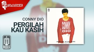 Conny Dio - Pergilah Kau Kasih ( Karaoke Video)