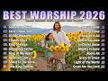 Hillsong Worship Songs 2026 Peaceful Devotion Playlist Best Morning Worship Songs 2026 Worship mp3